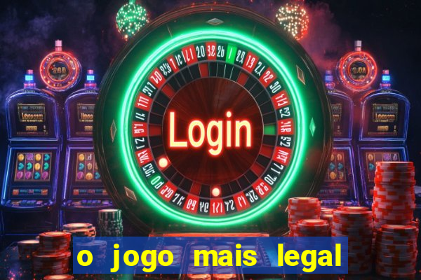 o jogo mais legal do mundo para celular